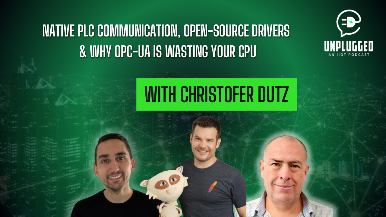 Native PLC Communication, Open-Source Drivers & Why OPC-UA Is Wasting Your CPU with Christofer Dutz